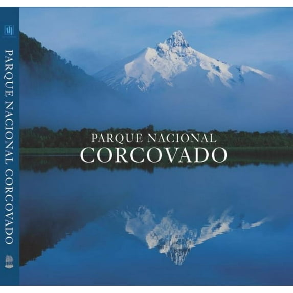 Parque Nacional Corcovado: Chile's Wilderness Jewel, (Hardcover)