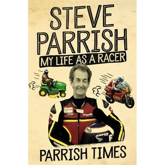 Parrish Times : My Life as a Racer (Paperback)