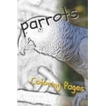 thumbnail image 1 of Parrot Coloring Pages: Beautiful Parrots Drawings for Kids and for Adults Relaxation (Paperback), 1 of 1