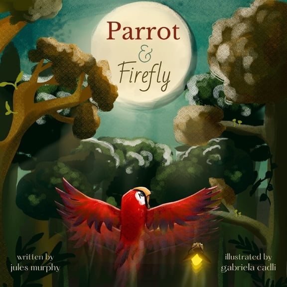 Parrot & Firefly: (a read-aloud picture book for children age 3-6 and 6-8, preschool - grade 2), (Paperback)