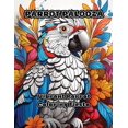 thumbnail image 1 of Parrot Palooza: Vibrant Parrot Coloring Fiesta, (Paperback), 1 of 1