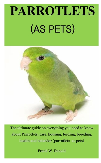 Parrotlet Behavior What Do Parrotlets Need? : Parrotlets: What to Know About These Small ...