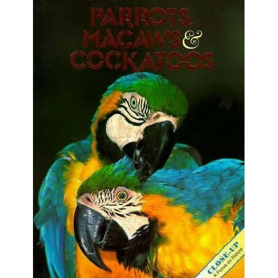 Pre-Owned Parrots, Macaws & Cockatoos (Hardcover) 0382248988 9780382248986