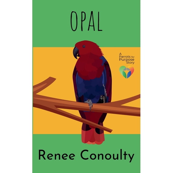 Parrots for Purpose Opal, Book 2, (Paperback)