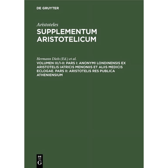 Pars I: Anonymi Londinensis Ex Aristotelis Iatricis Menoniis Et Aliis Medicis Eclogae. Pars II: Aristotelis Res Publica , (Hardcover)