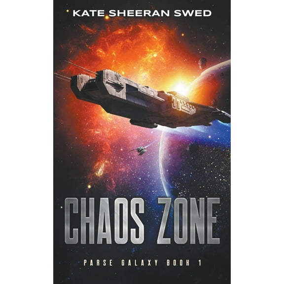 Parse Galaxy Chaos Zone: A Space Opera Adventure, Book 1, (Paperback)