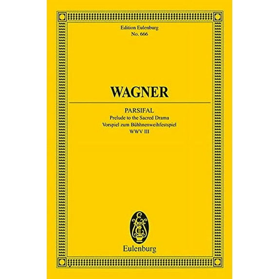 Parsifal Prelude to the Second Drama, WWV 111 Study Score: Prelude to the Second Drama, WWV 111 Study Score