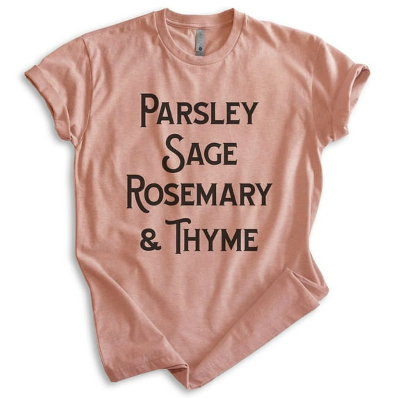 Parsley Sage Rosemary And Thyme Shirt, Unisex Women's Men's Shirt, Folk Music Shirt, Lyrics Shirt, 60s Tee, Heather Sunset, Small