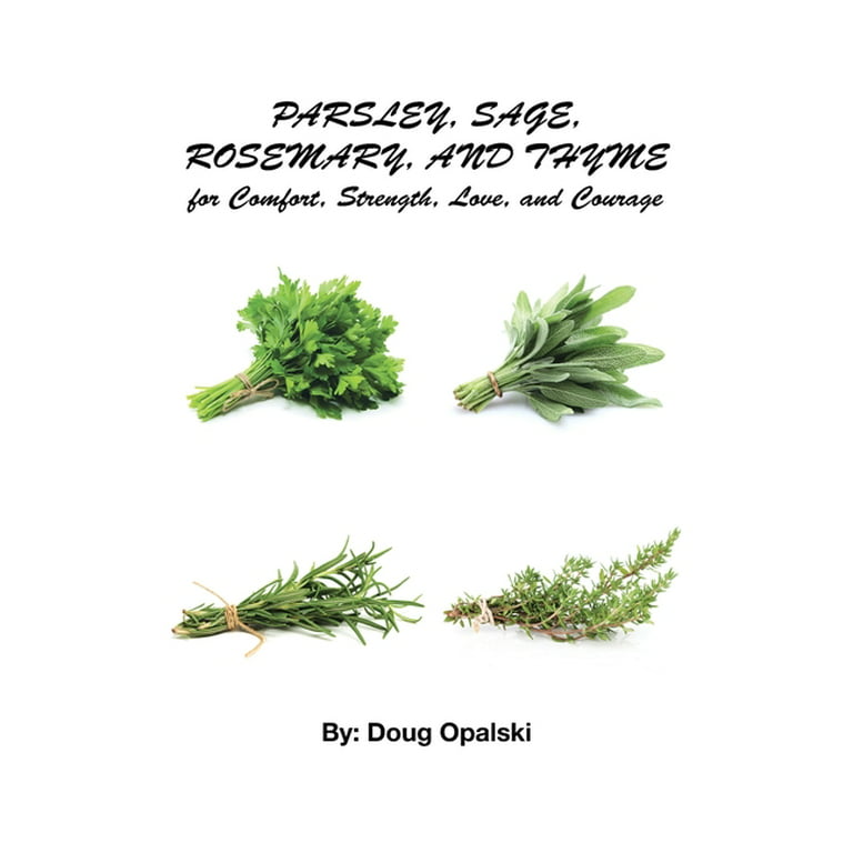 https://i5.walmartimages.com/seo/Parsley-Sage-Rosemary-and-Thyme-for-Comfort-Strength-Love-and-Courage-Paperback-9781662461545_caf90aa8-2a3a-439d-8f55-84e6c444a4ec.65755dcf0b76b3249069e6eb588d8d3a.jpeg?odnHeight=768&odnWidth=768&odnBg=FFFFFF