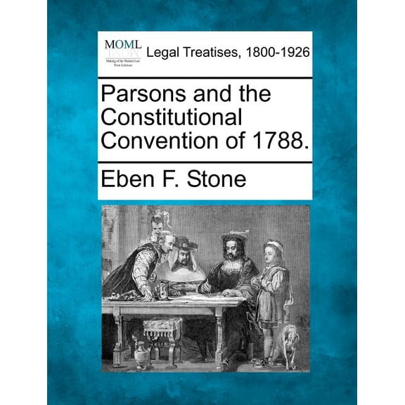 Parsons and the Constitutional Convention of 1788. Paperback