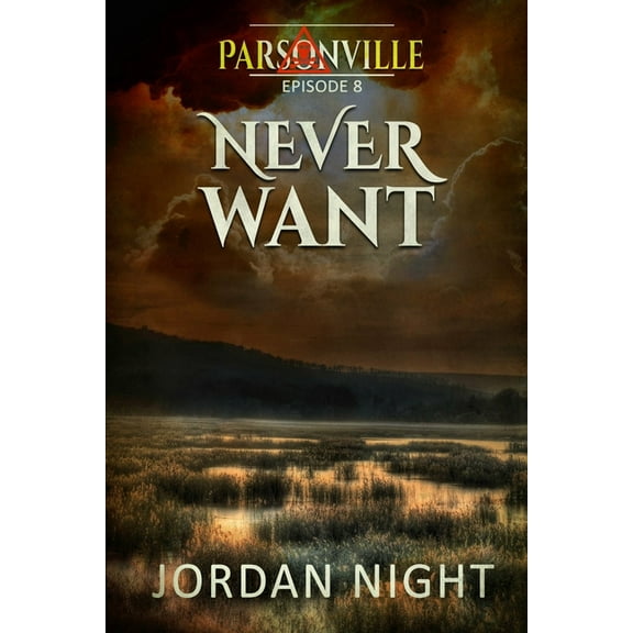 Parsonville: Never Want (Paperback)
