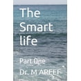 thumbnail image 1 of Part 1: The Smart life : Part one (Series #1) (Paperback), 1 of 1