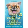 thumbnail image 1 of Part 2: 1001 Would You Rather Wacky, Thought Provoking and Hilarious Questions: The Ultimate Game (Paperback) by Johnny Nelson, 1 of 1
