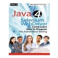 thumbnail image 1 of Practical How to Selenium Tutorials: (Part 2) Java 4 Selenium WebDriver: Come Learn How To Program For Automation Testing (Black & White Edition) (Paperback), 1 of 1