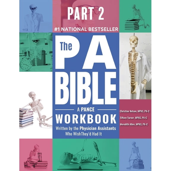 Part 2- The PA Bible: A PANCE Workbook Written by the Physician Assistants Who Wish They'd Had It, (Paperback)