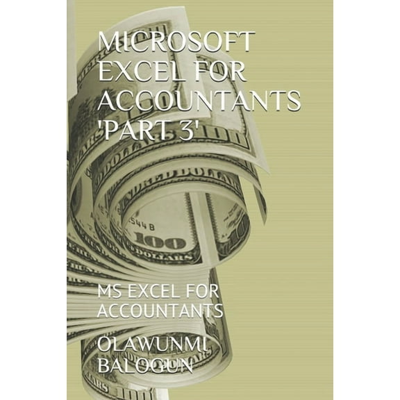 Part 3: Microsoft Excel for Accountants 'part 3': MS Excel for Accountants (Series #3) (Paperback)