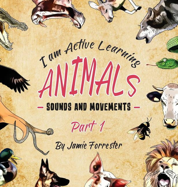 Part: Animals - Sounds and Movements: A fun and interactive children's ...
