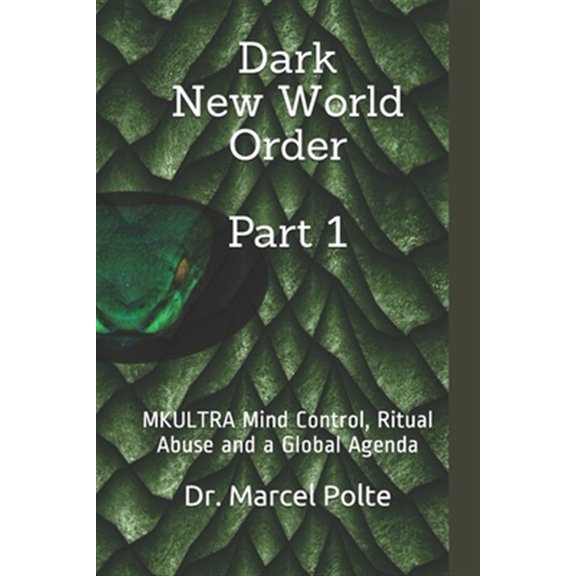 Pre-Owned Part: Dark New World Order Part 1: MKULTRA Mind Control, Ritual Abuse and a Global Agenda (Paperback)