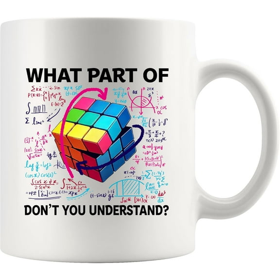 What Part Of Don’t You Understand Cubing Speed Cubing Cube Puzzle Math Lover Gifts Math Student Teacher Gifts Novelty Drinkware Ceramic Mug 11 oz White