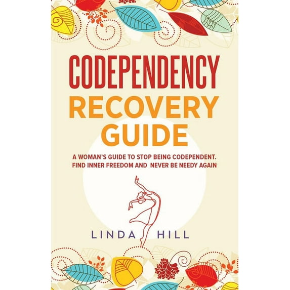 Part Of: Break Free and Recover from Unh Codependency Recovery Guide: A Woman's Guide to Stop Being Codependent. Find Inner Freedom and Never Be Needy Again (Bre, (Paperback)