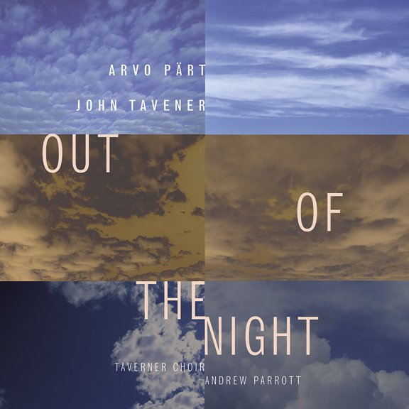 Part / Tavener / Taverner Choir / Parrott - Out of the Night - Music & Performance - CD