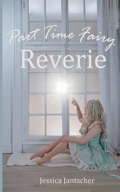 Part Time Fairy Reverie, (Paperback)