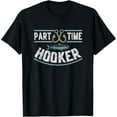 thumbnail image 1 of Part Time Hooker | Fishing T-Shirt, 1 of 4