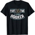 thumbnail image 1 of Part Time Hooker | Fishing T-Shirt, 1 of 5