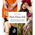 thumbnail image 1 of Part-Time Ink : 50 DIY temporary tattoos and henna tutorials for festivals, parties, and just for fun (Paperback), 1 of 1