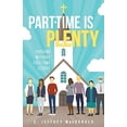 thumbnail image 1 of Pre-Owned Part-Time Is Plenty: Thriving Without Full-Time Clergy (Paperback) 0664265995 9780664265991, 1 of 1