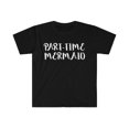 thumbnail image 1 of Part Time Mermaid Unisex T-shirt S-3XL, 1 of 2
