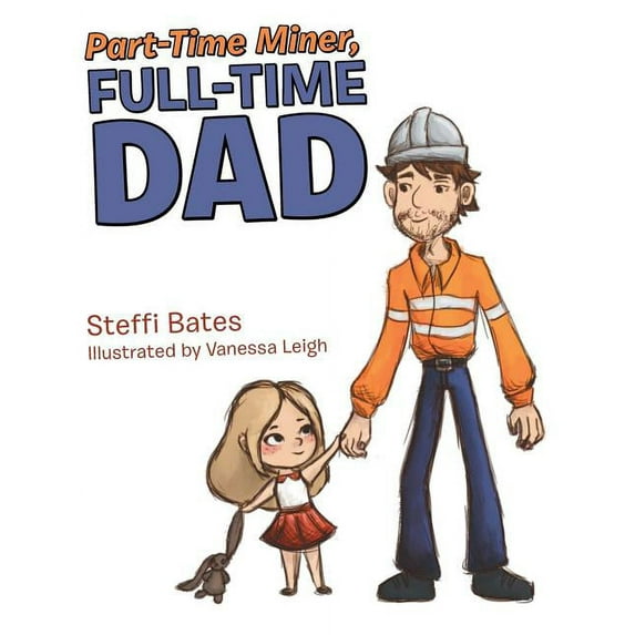Part-Time Miner, Full-Time Dad, (Paperback)