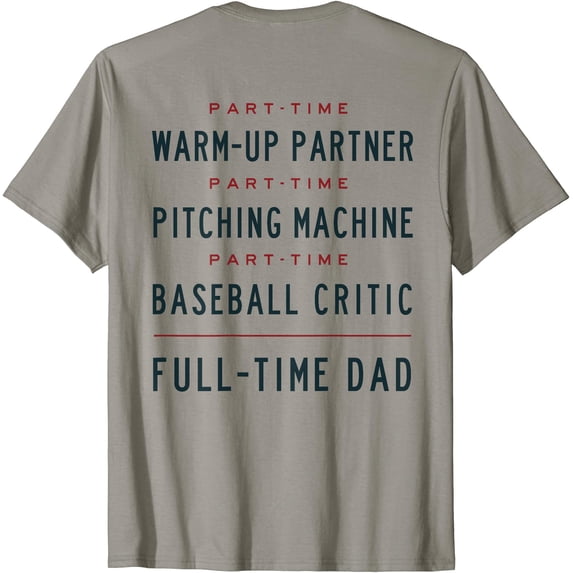 Part Time Warm Up Partner Pitching Baseball Full Time Dad T-Shirt