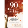 thumbnail image 1 of Part of the Attacking Cancer 90 Days to Live: Beating Cancer When Modern Medicine Offers No Hope, (Paperback), 1 of 1