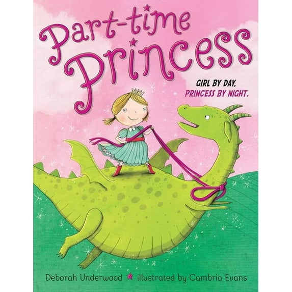 Pre-Owned Part-Time Princess Girl by Day Princess by Night (Hardcover) 1423124855 9781423124856