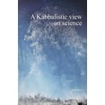 thumbnail image 1 of Part1 A Kabbalistic view on science, (Hardcover), 1 of 1