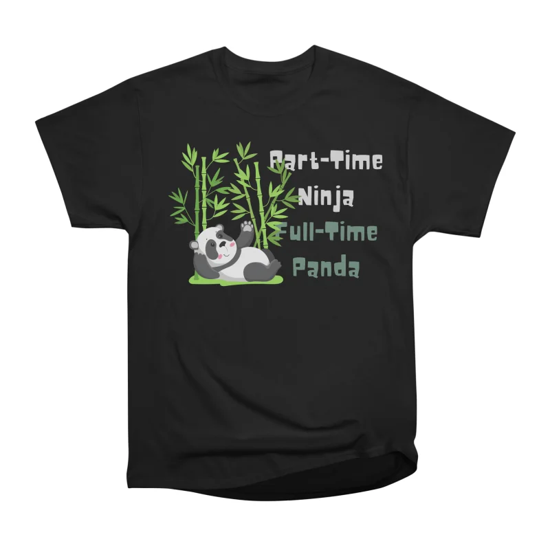 PartTime Ninja FullTime Panda Funny Cute T-Shirt Tee Gift For Him