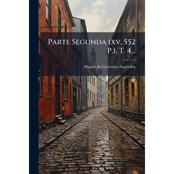 Parte Segunda (XV, 552 P.), T. 4... Paperback