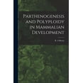 thumbnail image 1 of Parthenogenesis and Polyploidy in Mammalian Development, (Paperback), 1 of 1