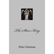 The Slave King (Paperback) by Peter Darman