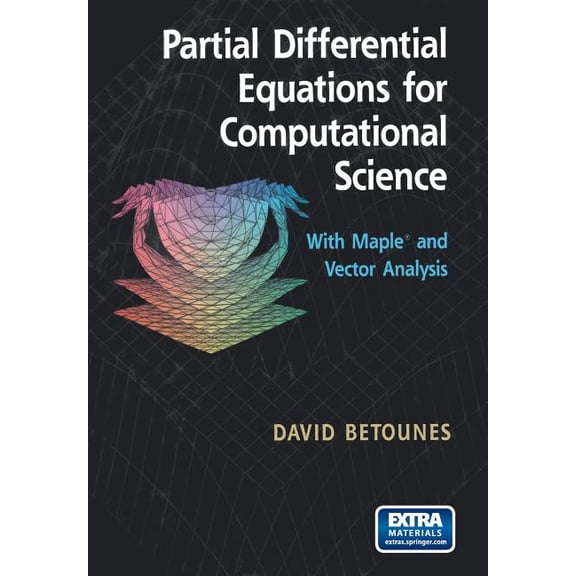 Partial Differential Equations for Computational Science: With Maple(r) and Vector Analysis, (Paperback)