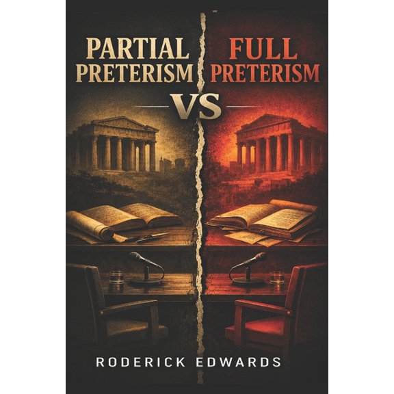 Partial Preterism vs Full Preterism, (Paperback)