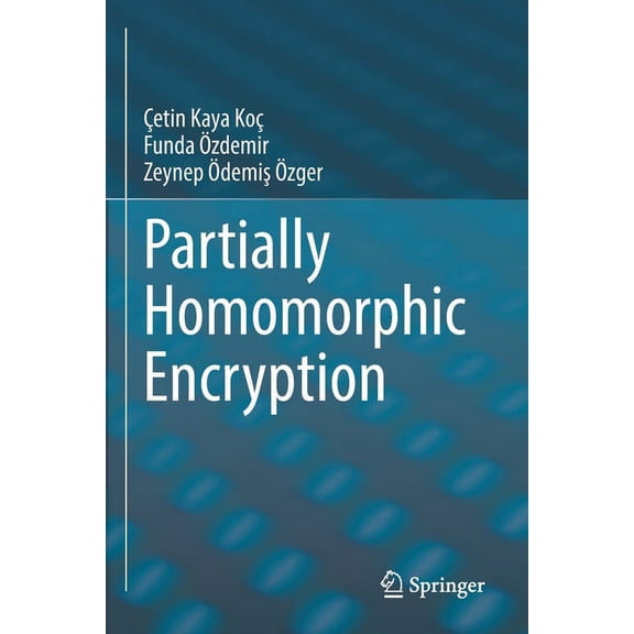 Partially Homomorphic Encryption, (Paperback)