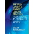 thumbnail image 1 of Partially Observed Markov Decision Processes: From Filtering to Controlled Sensing, (Hardcover), 1 of 1
