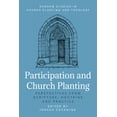 thumbnail image 1 of Participation and Church Planting: Perspectives from Scripture, Doctrine and Practice, (Paperback), 1 of 1