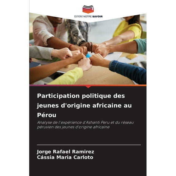 Participation politique des jeunes d'origine africaine au Pérou, (Paperback)