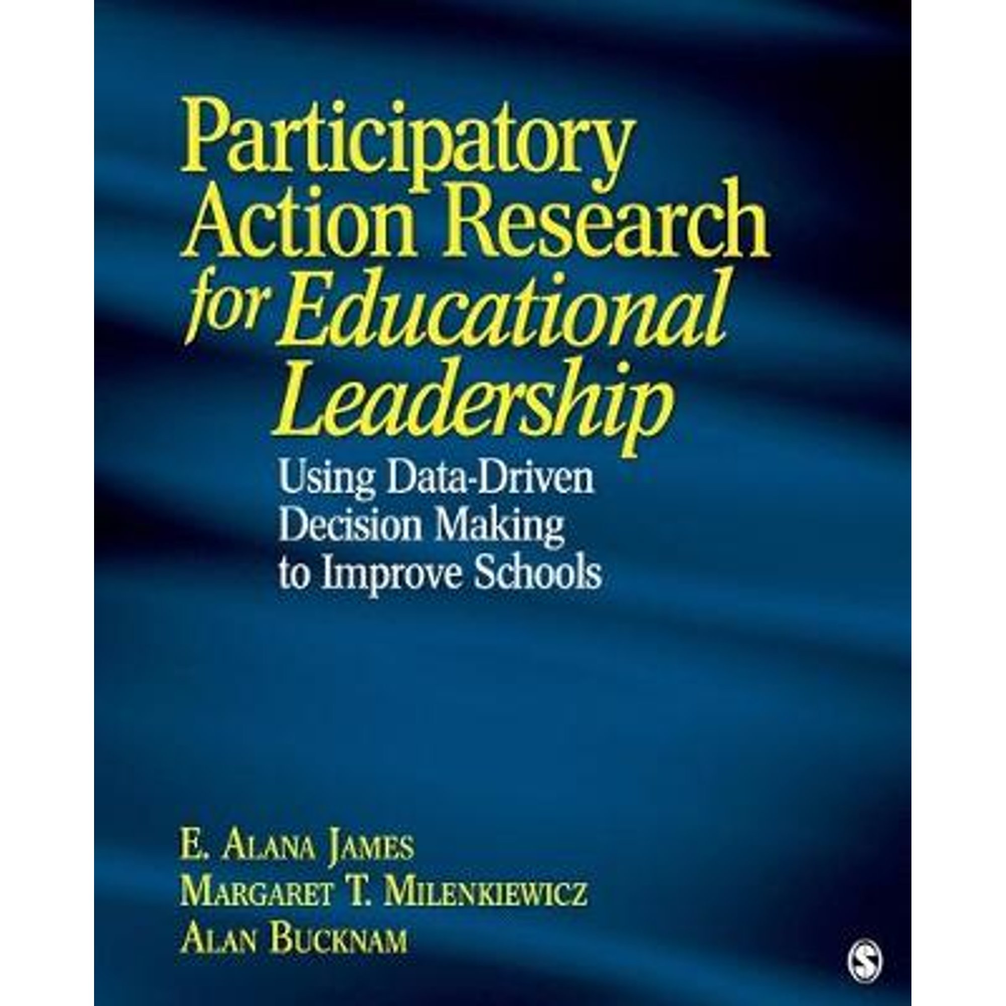 Pre-Owned Participatory Action Research for Educational Leadership: Using Data-Driven Decision (Paperback 9781412937771) by E Alana James, Margaret T Milenkiewicz, Alan Bucknam