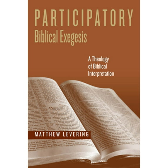 Pre-Owned Participatory Biblical Exegesis: A Theology of Biblical Interpretation (Paperback) 0268034087 9780268034085