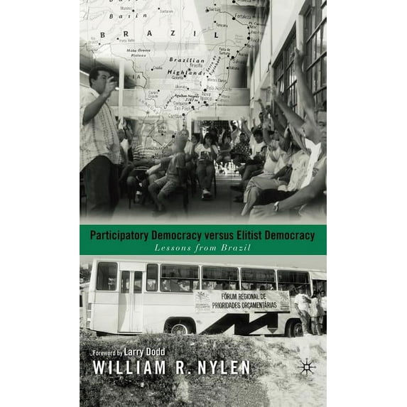 Participatory Democracy Versus Elitist Democracy: Lessons from Brazil, (Hardcover)
