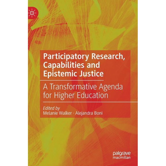 Participatory Research, Capabilities and Epistemic Justice: A Transformative Agenda for Higher Education, (Hardcover)